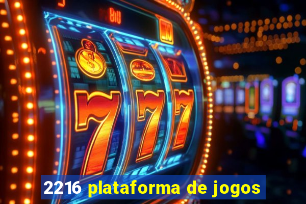 2216 plataforma de jogos